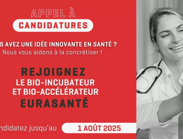Appel à candidature Bio incubateur Eurasanté